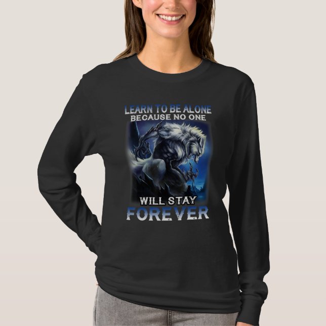 Varg  Lär dig att vara ensam eftersom ingen kommer T Shirt (Framsida)