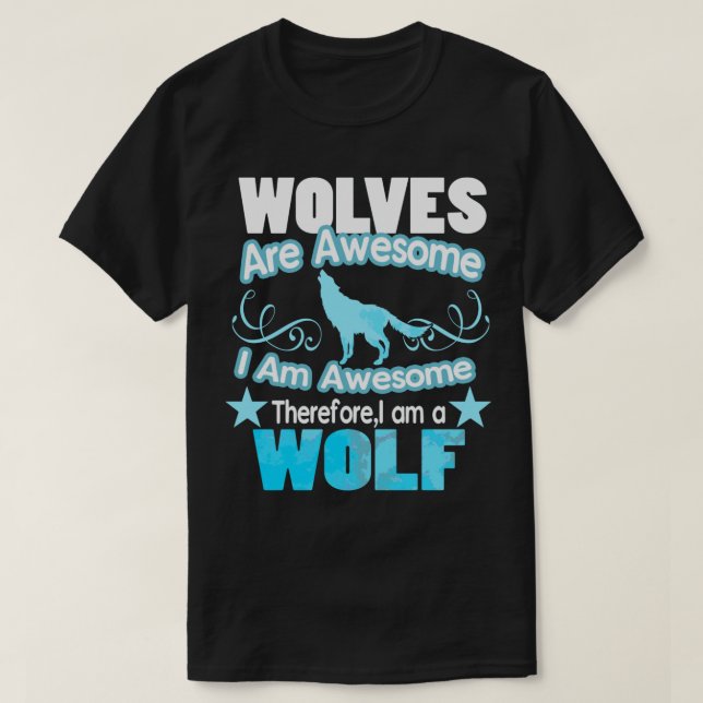 Vargar är fantastiska Jag är fantastisk T Shirt (Design framsida)