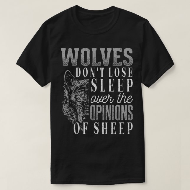 Vargar förlorar inte sömn över fårens åsikter t shirt (Design framsida)