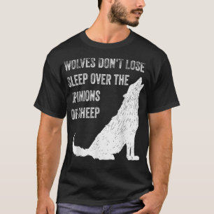Vargar sover inte dåligt på grund av fårens åsikte t shirt