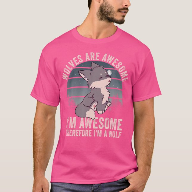 Varger är Fantastisk, jag är Fantastisk och därför T Shirt (Framsida)