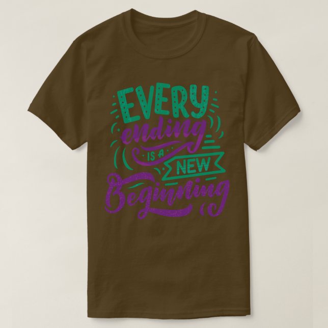 Varje ände är en ny början 1 t shirt (Design framsida)