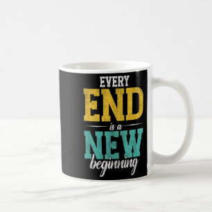 Varje ände är en ny början _ Motivation inspirat Kaffemugg