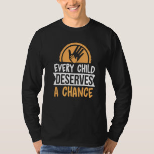 Varje barn förtjänar en chansjukvårdsanering t shirt