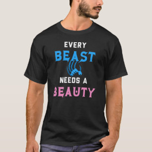 Varje Beast behöver en skönhet T Shirt