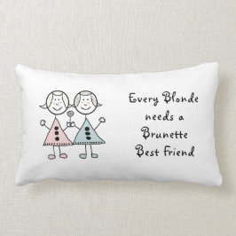 "Varje blode behöver en Brunette Best Friend Cushi Lumbarkudde
