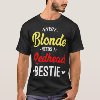 Varje blodig behöver ett Rödhårig Bestie Gift Best T Shirt