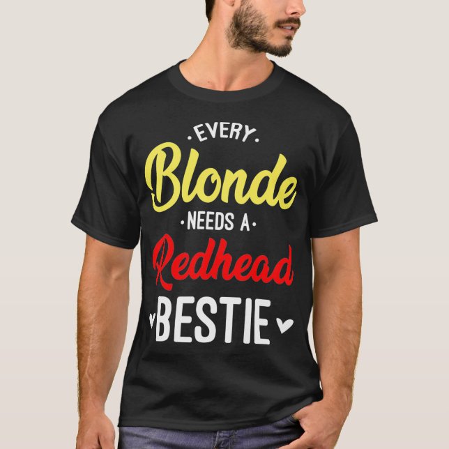 Varje blodig behöver ett Rödhårig Bestie Gift Best T Shirt (Framsida)