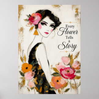 Varje blomma berättar en historia Blommig inspirat Poster
