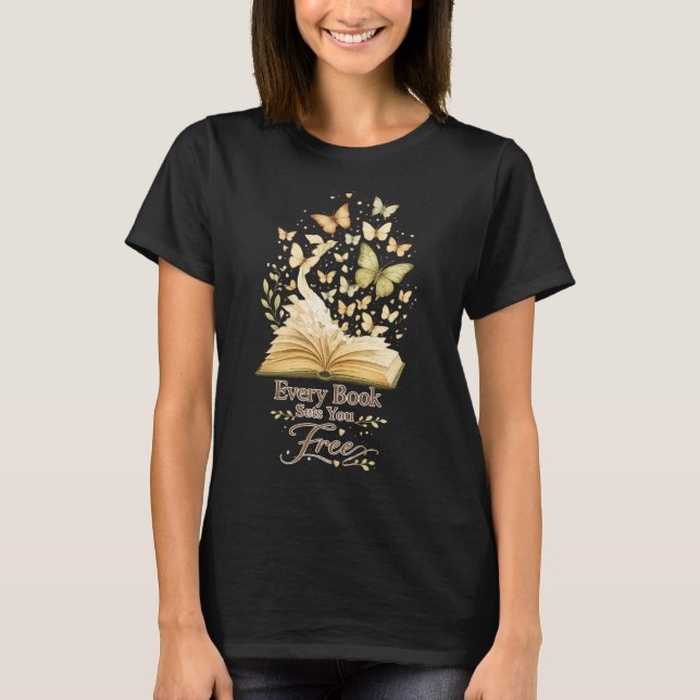 Varje bok befriar dig | Bokälskande fjäril T Shirt (Framsida)