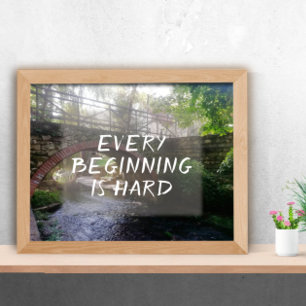 Varje början är ett hårt proverb-brons poster