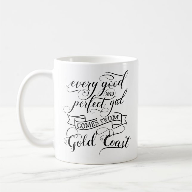 Varje Bra och Perfekt flicka kommer från Guld Kust Kaffemugg (Vänster)