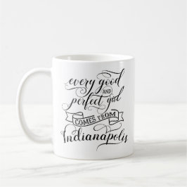 Varje Bra och Perfekt flicka kommer från Indianapo Kaffemugg