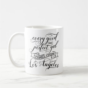Varje Bra och Perfekt flicka kommer från Los Angel Kaffemugg