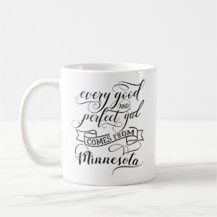 Varje Bra och Perfekt flicka kommer från Minnesota Kaffemugg