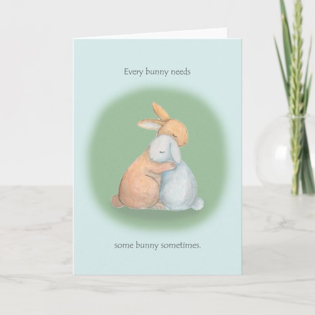 Varje Bunny behöver lite Cute-kanin Sympati Kort (Framsida)