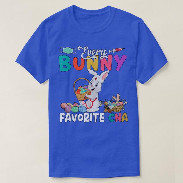 Varje Bunny Favorite CNA Glad påsk Day Bunny Nu T Shirt (Design framsida)