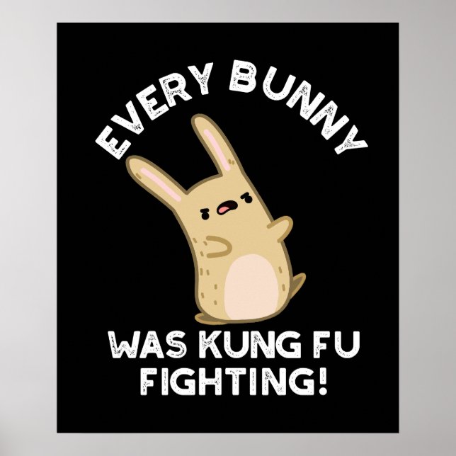 Varje Bunny Kung fu Fighting Rabbit Pun Mörk BG Poster (Framsidan)
