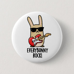 Varje Bunny Sten Funny Animal Rabbit Pun Knapp