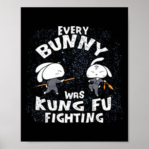 Varje Bunny Var Kung Fu Fighting Karate Ninja Öst Poster