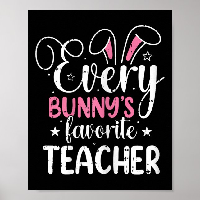 Varje Bunnys Favorite Teacher Påsk Funny Vår Poster (Framsidan)