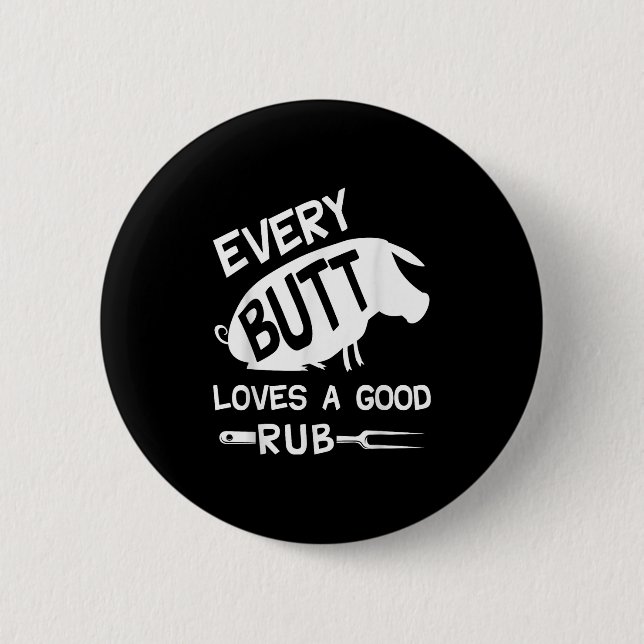 Varje Butt Kärlek A Bra Rub Funny Gris Gris Bq Gri Knapp (Framsida)