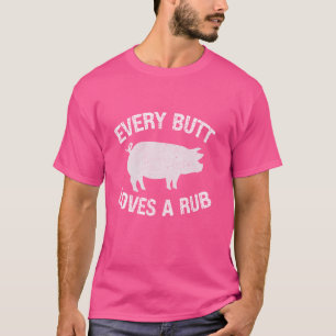 Varje Butt Kärlek A Bra Rub Manar Kött Rökbq T Shirt