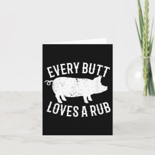 Varje Butt Kärlek A Rub Funny Barbecue Gris Gris B Kort