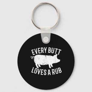 Varje Butt Kärlek A Rub Funny Barbecue Gris Gris B Nyckelring