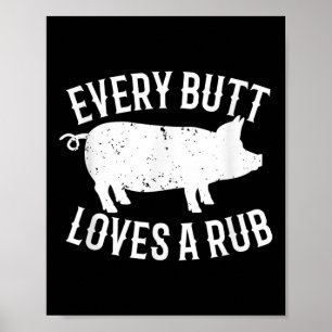 Varje Butt Kärlek A Rub Funny Barbecue Gris Gris B Poster