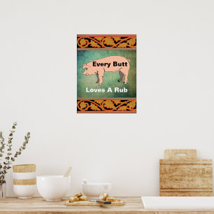 Varje Butt Kärlek A Rub Poster