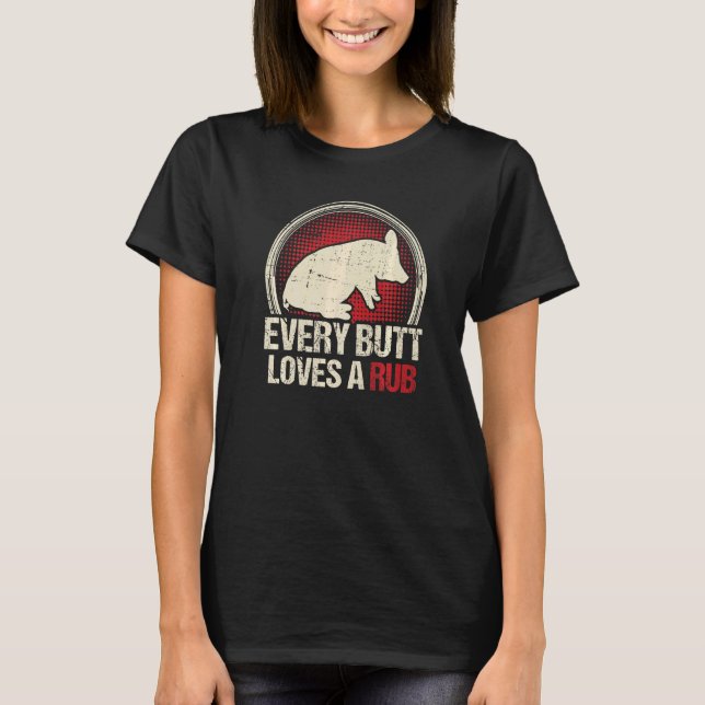 Varje Butt Kärlek A Rub T Shirt (Framsida)