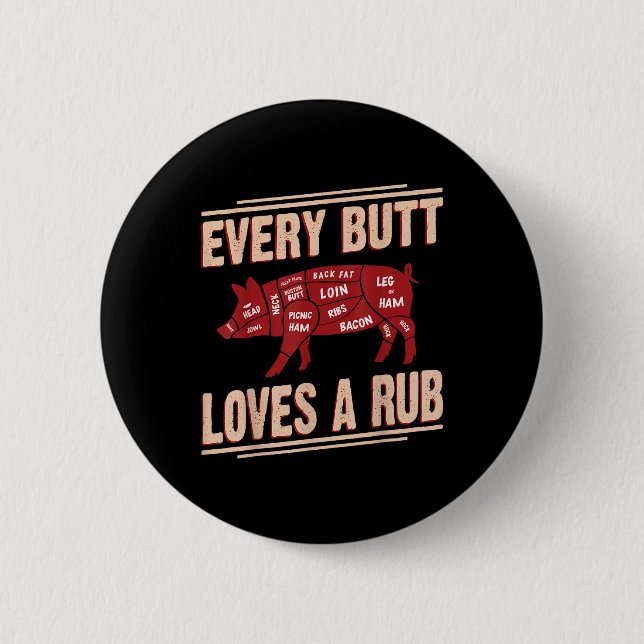 Varje Butt Kärlek Rub Grilling Bbq Smoker Gift Pap Knapp (Framsida)