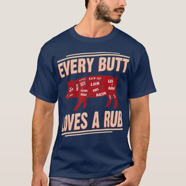 Varje Butt Kärlek Rub Grilling BBQ Smoker Gift T Shirt (Framsida)