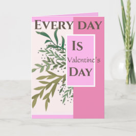 "Varje dag är Alla hjärtans dag! "Romantic Valenti Kort