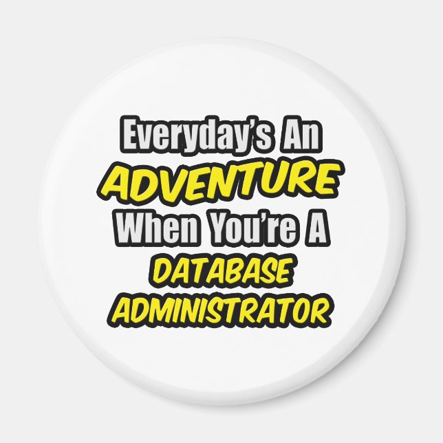Varje dag är An Äventyr ... Databasadministratör Magnet (Framsidan)