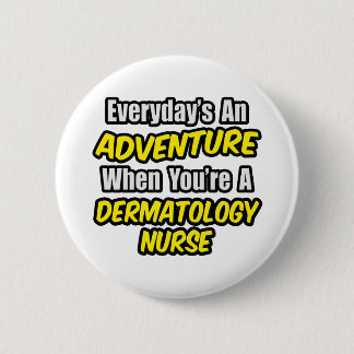 Varje dag är An Äventyr ... Dermatology Nurse Knapp