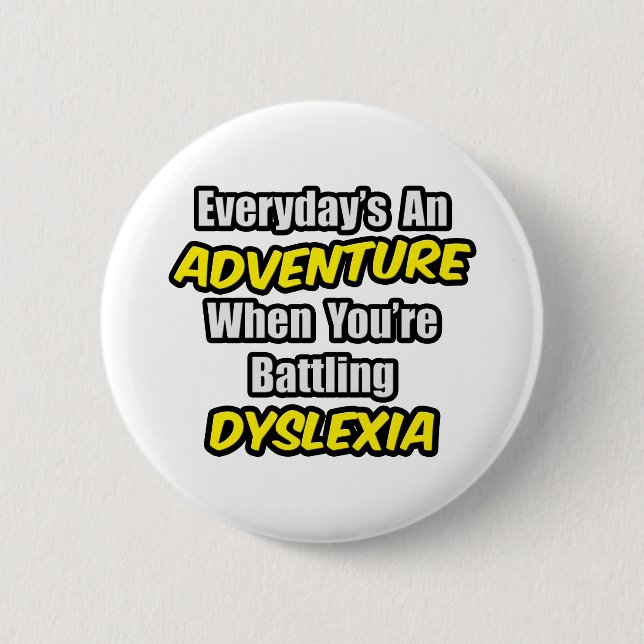 Varje dag är An Äventyr.. Dyslexia Knapp (Framsida)