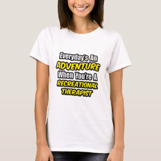 Varje dag är An Äventyr ... Fritidsbehandlare T-shirt