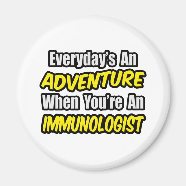 Varje dag är An Äventyr ... Immunolog Magnet (Framsidan)