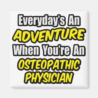 Varje dag är An Äventyr ... Osteopatisk läkare Magnet