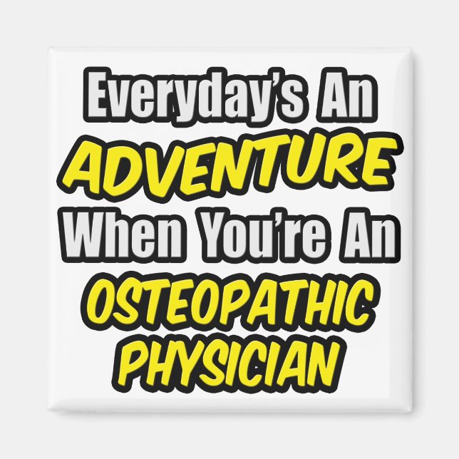 Varje dag är An Äventyr ... Osteopatisk läkare Magnet (Framsidan)