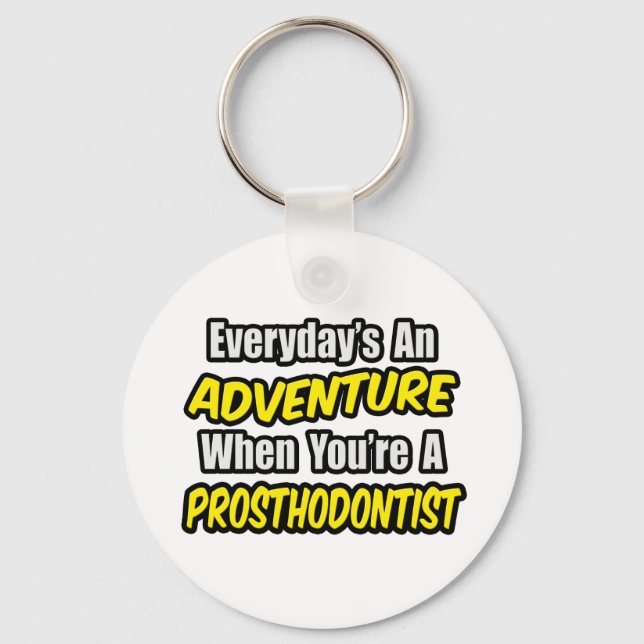 Varje dag är An Äventyr.. Prosthodontist Nyckelring (Framsida)