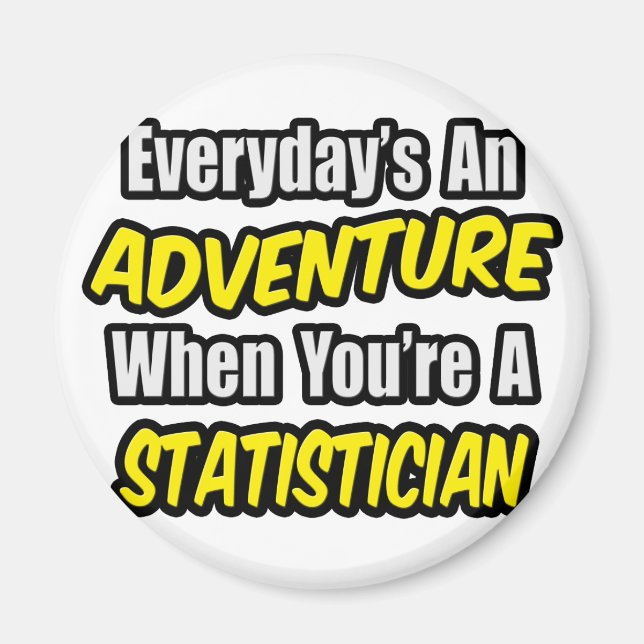 Varje dag är An Äventyr ... Statistiker Magnet (Framsidan)