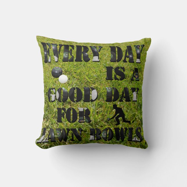 Varje dag är Bra för Gräsmatta Bowls. Kudde (Framsida)