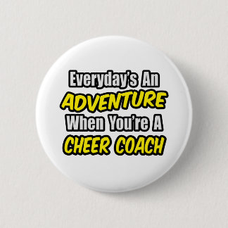 Varje dag är en Äventyr...Cheer Coach Knapp