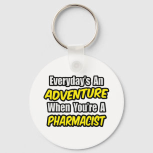 Varje dag är en Äventyr...farmaceut Nyckelring