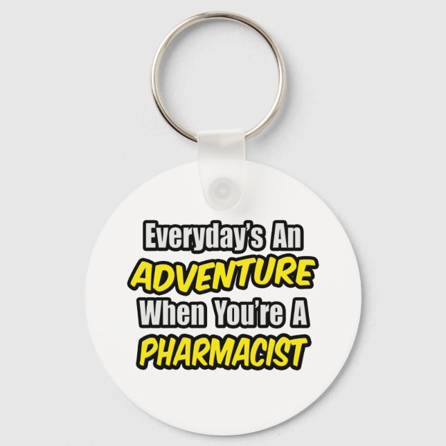 Varje dag är en Äventyr...farmaceut Nyckelring (Framsida)