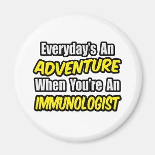 Varje dag är en Äventyr ... Immunolog Magnet