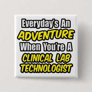 Varje dag är en Äventyr ... Klinisk lab-teknik Knapp